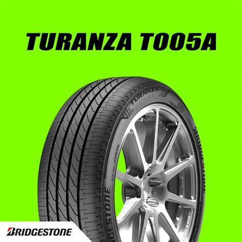 ยาง bridgestone t005a|ยาง BRIDGESTONE Turanza T005A ราคา โปรโมชั่น และสเปค.
